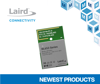 Laird Connectivity’s BL653 Series Modules, Now at Mouser, Support Long-Range BLE Applications in Har