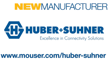 Mouser Electronics Signs Global Distribution Agreement with HUBER+SUHNER