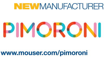 Mouser Electronics and Pimoroni Sign Global Distribution Agreement
