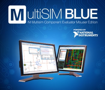 Mouser Speeds Design with Launch of MultiSIM BLUE, Powered by NI 